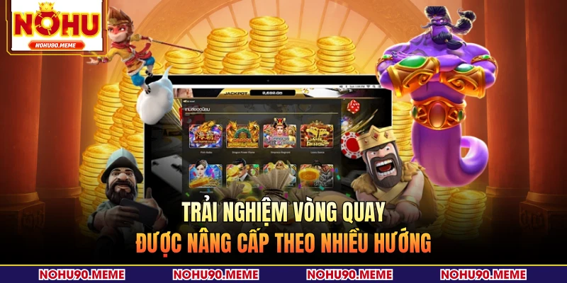 Trải nghiệm vòng quay được nâng cấp theo nhiều hướng